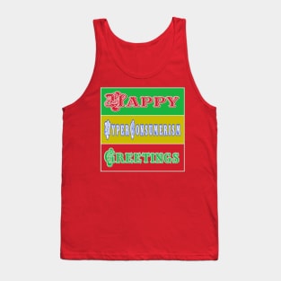 Happy HyperConsumerism Greetings - Front Tank Top